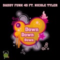 Nicole Tyler、Daddy Funk 45 - Down Down Down