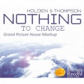 Holden、Thompson - Nothing To Change (Grand Picture House Mashup)