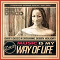 Dirtydisco、Debby Holiday - Music Is My Way Of Life