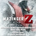 MAZINGER Z (INFINITY Version|Opening  Edit)