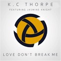 KC Thorpe、Jasmine Knight - Love Don't Break Me
