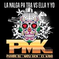 Dj Pirata、El Kaio y Maxi Gen - La Nalga Patra vs. Ella y Yo
