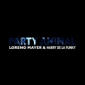 Loreno Mayer、Harry De La Funky - Party Animal (Original Mix)