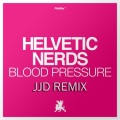 Helvetic Nerds - Blood Pressure (JJD Remix)