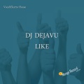 DJ Dejavu - Like (Original Mix)