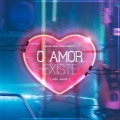 O amor existe (Meu amor)