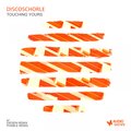 Discoschorle - Touching Yours