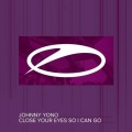 Johnny Yono - Close Your Eyes So I Can Go (Extended Mix)