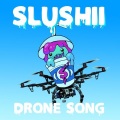 Slushii - Drone Song