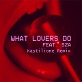 Kastilione - Maroon 5 ft. Sza - What Lovers Do (Kastilione Remix)