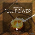 Tyranix - Full Power (Original Mix)
