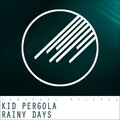 Kid Pergola - Rainy Days (Original Mix)