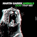 Gioni、Martin Garrix - Animals (Gioni Trap Remix)