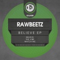 RawBeetz - Believe (Original Mix)
