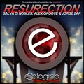 Salva Di Nobles、Alex Groove、Jorge Zar - Resurection (Original Mix)