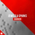 Jewelz & Sparks - Shuriken (Original Mix)