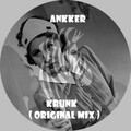 Ankker - Krunk (Original Mix)