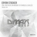 Eryon Stocker - Soul Brothers (In Memory of Enrique & Carlos)(Original Mix)