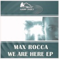 Max Rocca - We Are Here (Original Mix)