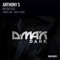 Anthony S - Relentless (Original Mix)