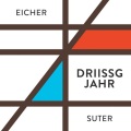 Stephan Eicher、Martin Suter - Driissg Jahr