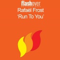 Rafael Frost - Run to You