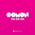 Comon - Da Da Da (Original Mix)