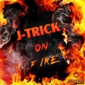 J-Trick - On Fire (Original Mix)