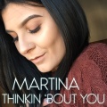 Martina - Thinkin Bout You
