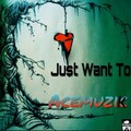 Acemuzik - Just Want To
