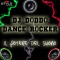 Dj Doddo、Dance Rocker - Il potere del suono