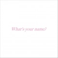 雨のパレード - What's your name?
