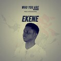 Ekene - Who You Are - Reloaded