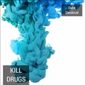 Duck Sandoval - Kill Drugs