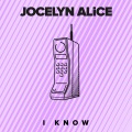 Jocelyn Alice - I Know