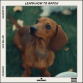 Learn How to Watch (Explicit)