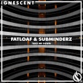Subminderz、Fatloaf - Take Me Down