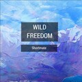 Shortmate - Wild Freedom