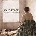 Sond Zpace - Outside the Streets
