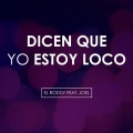 Joel - Dicen Que Yo Estoy Loco (feat. Joel)