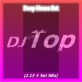 DJ Top - Deep House Set  (2.13 ✟ Set Mix)