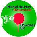 Rauwkost、Michel de Hey - Dowdees