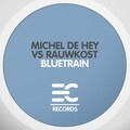 Rauwkost、Michel de Hey - Bluetrain (Original Mix)(Remix)
