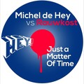 Rauwkost、Michel de Hey - Just A Matter Of Time