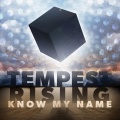 Tempest Rising - Know My Name