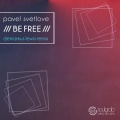 Pavel Svetlove - Be Free (Original Mix)