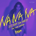 Rana、Ella Loponte - Na Na Na