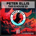 Peter Ellis - This Is House (Original Mix)