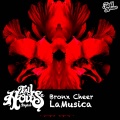 Bronx Cheer - LaMusica (Original Mix)