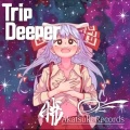 Trip Deeper